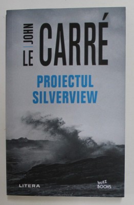 PROIECTUL SILVERVIEW de JOHN LE CARRE , 2022 foto