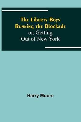 The Liberty Boys Running the Blockade; or, Getting Out of New York foto