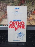 J. &amp; J. Guyon, Apprendre l&#039;Ortographie, Observation, Regles, Transfert, Habilete, LP niveau 1 Formation professionnelle, Sermap-Hatier Paris 1985, 215