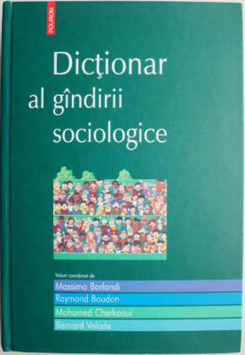 Dictionar al gandirii sociologice &amp;ndash; Massimo Borlandi (coord.) foto