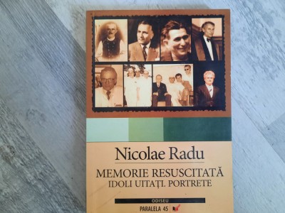 Memorie resuscitata.Idoli uitati.Portrete de Nicolae Radu foto