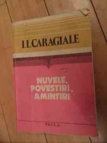Nuvele Povestiri Amintiri - I.l.caragiale ,535876