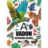 A vadon rejtelmes vil&aacute;ga