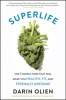 Superlife: The 5 Forces That Will Make You Healthy, Fit, and Eternally Awesome