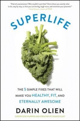 Superlife: The 5 Forces That Will Make You Healthy, Fit, and Eternally Awesome foto