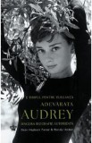 Adevarata Audrey. E timpul pentru eleganta - Sean Hepburn Ferrer, Wendy Holden