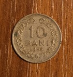 Cumpara ieftin 10 Bani 1956 RPR Rom&acirc;nia, Monedă Rom&acirc;nească, Numismatică Colecție