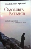 Omorarea Patimilor - Monahul Moise Aghioritul, Editura Egumenita, Carte Crestinism, Religie, Ortodoxie, Limba Romana