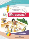 Matematica si explorarea mediului. Manual pentru clasa a III-a - Tudora PitilaCleopatra MihailescuCamelia Coman