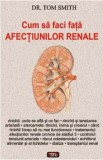 Cum sa faci fata afectiunilor renale - Tom Smith