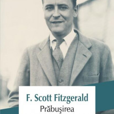 Prăbușirea - Paperback brosat - Francis Scott Fitzgerald - Polirom