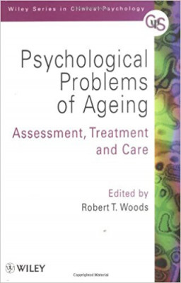 Psychological Problems of Ageing: Assessement, Treatment and Care by Robert T. Woods (Editor) foto