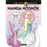 Manga hősnők - Sz&iacute;nezők&ouml;nyv - Vera Ma