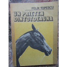 Felix Topescu - Un prieten dintotdeauna