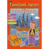 Tanuljunk egy&uuml;tt a kal&oacute;zokkal &iacute;rni, olvasni, sz&aacute;molni... - Caramel