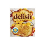 Delish: Eat Like Every Day's the Weekend