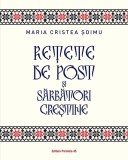 Retete de post si sarbatori crestine - Maria Cristea Soimu - Editura Paralela 45