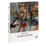 Roman intim&iuml;&raquo;&iquest; - Paul Goma