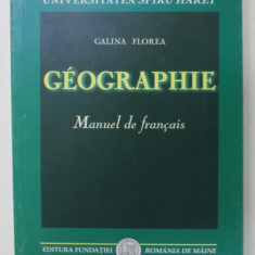 GEOGRAPHIE , MANUEL DE FRANCAIS par GALINA FLOREA , 2004