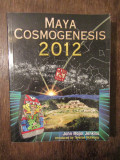 Maya Cosmogenesis 2012: The True Meaning of the Maya... - John Major Jenkins