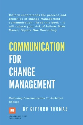 Communication for Change Management: Mastering Communication to Architect Change foto