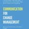 Communication for Change Management: Mastering Communication to Architect Change