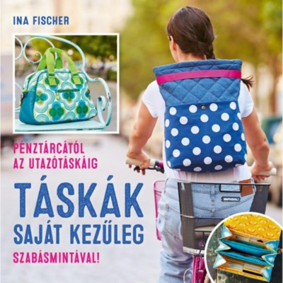 T&amp;aacute;sk&amp;aacute;k saj&amp;aacute;t kezűleg - P&amp;eacute;nzt&amp;aacute;rc&amp;aacute;t&amp;oacute;l az utaz&amp;oacute;t&amp;aacute;sk&amp;aacute;ig - Ina Fischer foto
