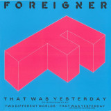 Vinil Foreigner &lrm;&ndash; That Was Yesterday Vinyl, 12&quot;, 45 RPM (VG)