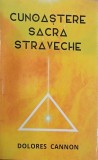 Cunoastere Sacra Straveche - Dolores Cannon, Spiritualitate Ezoterism, [Editura], [An Publicare], [Tip Coperta], [Stare]