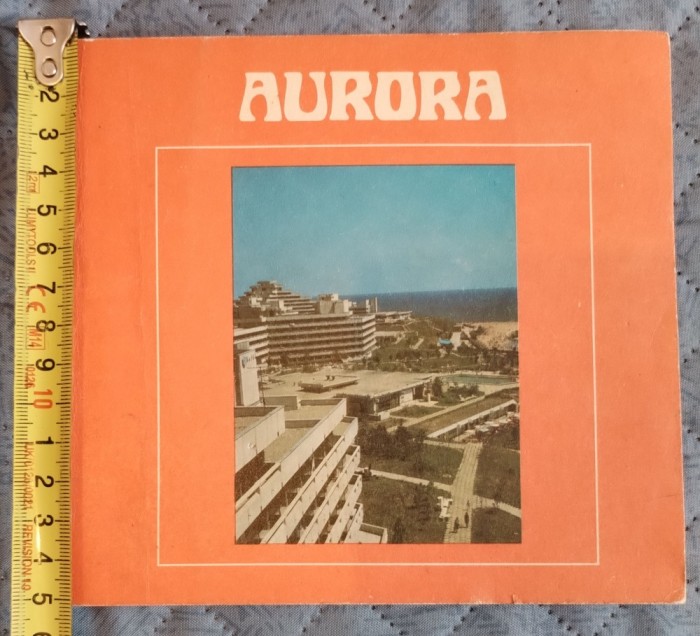 Aurora &ndash; Stațiune litoral 1982 Ed Sport Turism București N. Fătu 150/160 mm 6 file text , 12 file ilustrații stațiune poligrafica Bucureștii-Noi