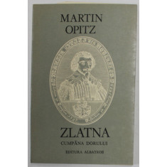 ZLATNA , CUMPANA DORULUI de MARTIN OPITZ , poem tradus de MIHAI GAVRIL , 1981