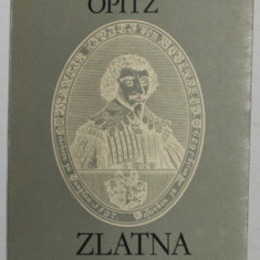 ZLATNA , CUMPANA DORULUI de MARTIN OPITZ , poem tradus de MIHAI GAVRIL , 1981