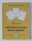 ORIENTARI IN CULTURA ROMANA MODERNA - INCEPUT DE SECOL , DIRECTA NATIONALA de VALERIU RAPEANU , 2005
