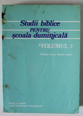 STUDII BIBLICE PENTRU SCOALA DUMINICALA , VOLUMUL 5 de WILLIAM CARREY MOORE , 1986 foto