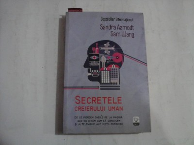 SECRETELE CREIERULUI UMAN - Sandra Aamodt / Sam Wang foto