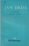 Jan Drda - Oraselul de pe coline
