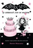 Isadora Moon isi serbeaza ziua de nastere - Harriet Muncaster - Curtea Veche