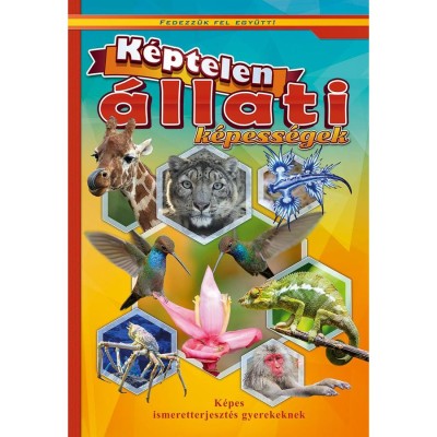 K&amp;eacute;ptelen &amp;aacute;llati k&amp;eacute;pess&amp;eacute;gek - K&amp;eacute;pes ismeretterjeszt&amp;eacute;s gyerekeknek foto