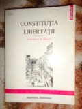 Constitutia libertatii - Friedrich Hayek / Institutul European , an 1998 ,581 pagini