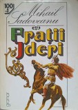 Fratii Jderi - Mihail Sadoveanu - Roman, Editura Gramar 1996, 585 pagini