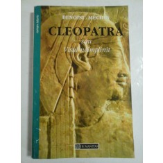 CLEOPATRA SAU VISUL NEIMPLINIT - BENOIST-MECHIN
