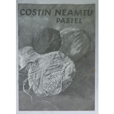 COSTIN NEAMTU , PASTEL , CATALOG DE EXPOZITIE , 1985