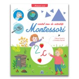 Caietul meu de activitati Montessori, Celine Santini, Vendula Kachel