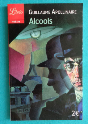 Guillaume Apollinaire &amp;ndash; Alcools ( in franceza ) foto
