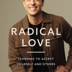 Go Love Yourself: A Guide to Radical Acceptance of Yourself and Others