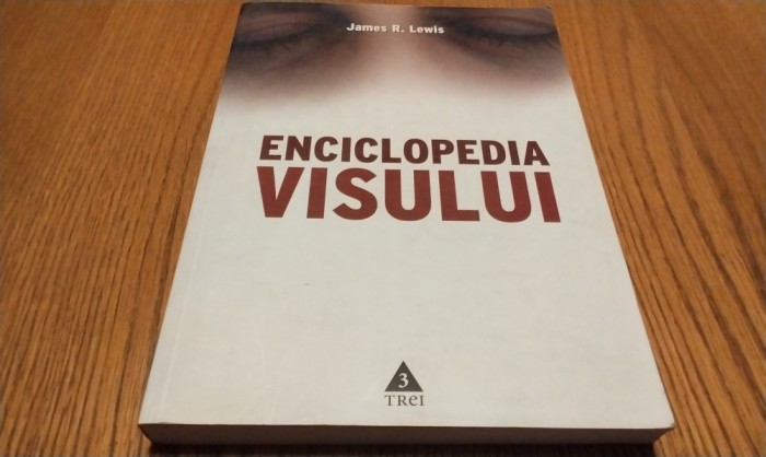 ENCICLOPEDIA VISULUI - James R. Lewis - Editura Trei, 2006, 378 p.