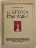 LE CITOYEN TOM PAINE by HOWARD FAST , ANII &#039;50