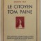 LE CITOYEN TOM PAINE by HOWARD FAST , ANII &#039;50