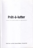 Catalin Rulea, Lucia Brad, Alexandru Balasescu - Pret-a-lutter. Tratat de