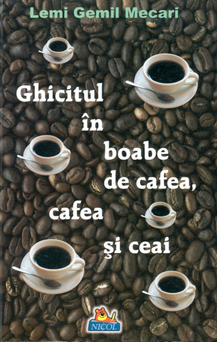 Ghicitul in boabe de cafea, cafea si ceai - Lemi Gemil Mecari